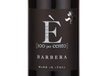È 100x100 Barbera IGT Provincia di Pavia,2011