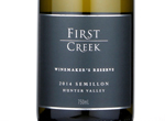 First Creek Winemaker's Reserve Semillon,2014