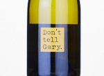Don't tell Gary Chardonnay,2024